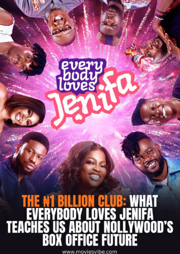 The ₦1 The ₦1 Billion Club: What Everybody Loves Jenifa Teaches Us About Nollywood’s Box Office Future